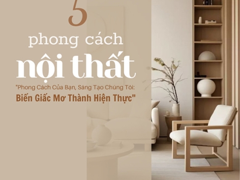Top 5 phong cách thiết kế nội thất cho chung cư hiện nay